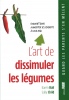 Couverture de L'art de dissimuler les l�gumes