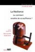 couverture de La r�silience ou comment rena�tre de sa souffrance