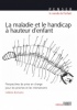 Couverture de La maladie et le handicap � hauteur d\'enfant