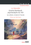 Ginette Raimbault, Psychanalyste du réel - Les enfants, le deuil et l'inceste
