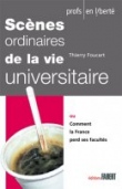 Scènes ordinaires de la vie universitaire ou Comment la France perd ses facultés